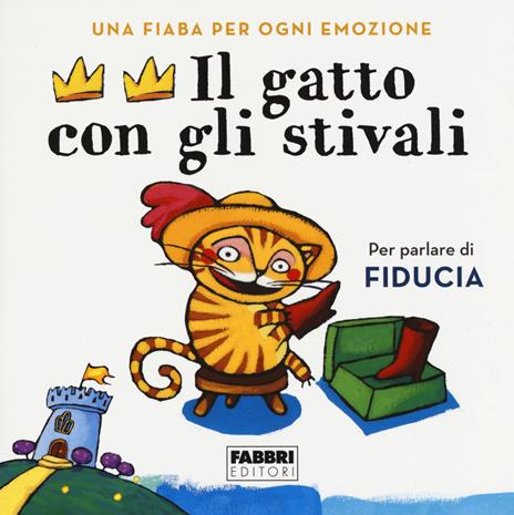 Il gatto con gli stivali. Una fiaba per ogni emozione. Ediz. a colori - copertina