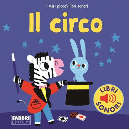 Il circo. I miei piccoli libri sonori. Ediz. a colori - Marion Billet - copertina