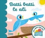 Batti batti le ali. Un libro per due. Ediz. a colori