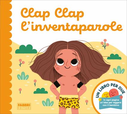 Clap Clap l'inventaparole. Un libro per due. Ediz. a colori - Augusto Macchetto - copertina