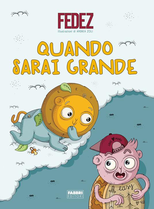 Quando sarai grande. Ediz. a colori - Fedez - copertina