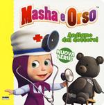 Andiamo dal dottore! Masha e Orso. Nuova serie. Ediz. a colori