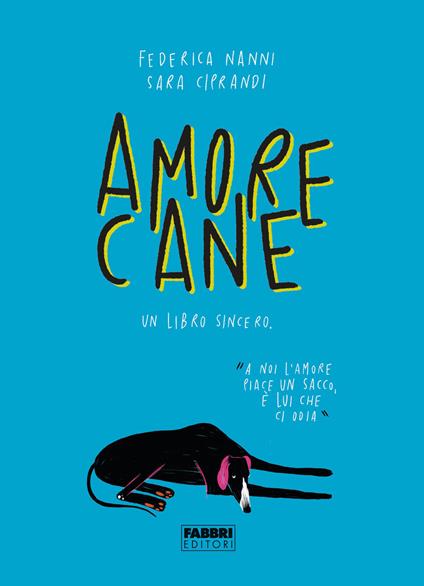 Amorecane. Un libro sincero. Ediz. illustrata - Federica Nanni - copertina