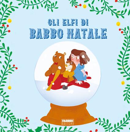 Gli elfi di Babbo Natale. Ediz. a colori - copertina