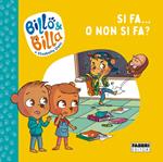 Si fa... o non si fa? Billo e Billa. Ediz. illustrata