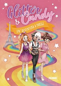 Glitter & Candy. Un'avventura a Parigi - Antonietta Lupo - Libro - Fabbri -  | Feltrinelli