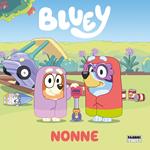 Nonne. Bluey. Ediz. a colori