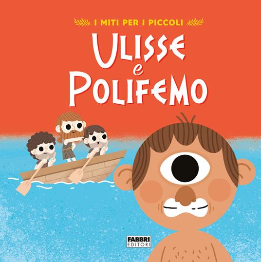 Ulisse e Polifemo. I miti per i piccoli. Ediz. a colori - Valentina Camerini - copertina