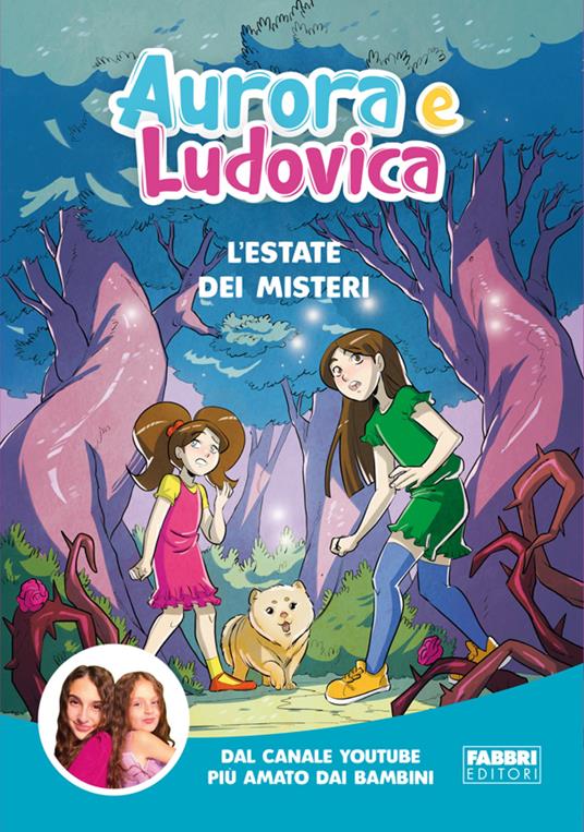 L'estate dei misteri - Aurora e Ludovica - Libro - Fabbri - Varia 6-9 anni  | Feltrinelli