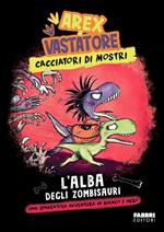 L'alba degli zombisauri. Arex & Vastatore, cacciatori di mostri