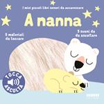 A nanna. I miei piccoli libri sonori da accarezzare. Ediz. a colori