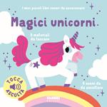 Magici unicorni. I miei piccoli libri sonori da accarezzare. Ediz. a colori