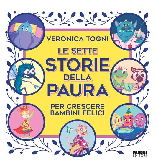 Le sette storie della paura per crescere bambini felici - Veronica Togni - copertina