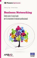 Business networking. Come costruire relazioni professionali in rete