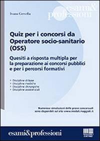 Quiz per i concorsi da operatore socio-sanitario (OSS). Quesiti a risposta multipla per la preparazione ai concorsi pubblici e per i percorsi formativi - Ivano Cervella - copertina