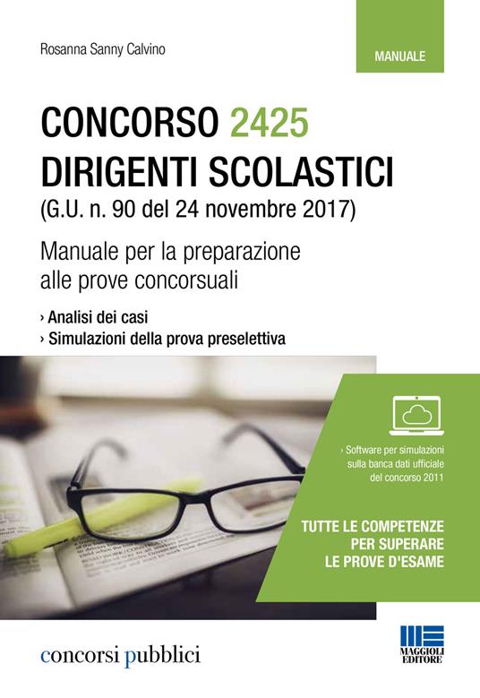 Concorso 2425 dirigenti scolastici (G. U. n. 90 del 24 novembre 2017). Manuale per la preparazione alle prove concorsuali. Con software di simulazione - Rosanna Calvino - copertina