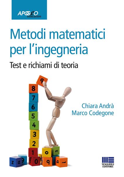 Metodi matematici per l'ingegneria. Test e richiami di teoria - Chiara Andrà,Marco Codegone - copertina