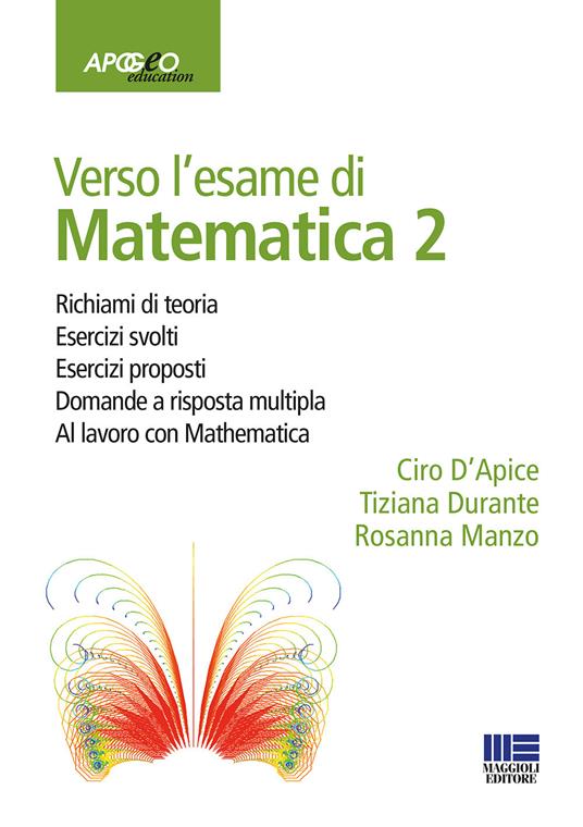 Verso l'esame di matematica 2. Con espansione online - Ciro D'Apice,Tiziana Durante,Rosanna Manzo - copertina