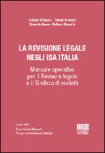 La revisione legale negli ISA italiani. Manuale operativo per il revisore legale e il sindaco di società