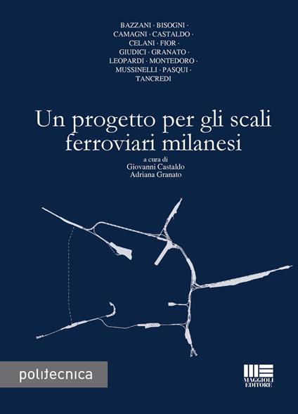 Un progetto per gli scali ferroviari milanesi - copertina