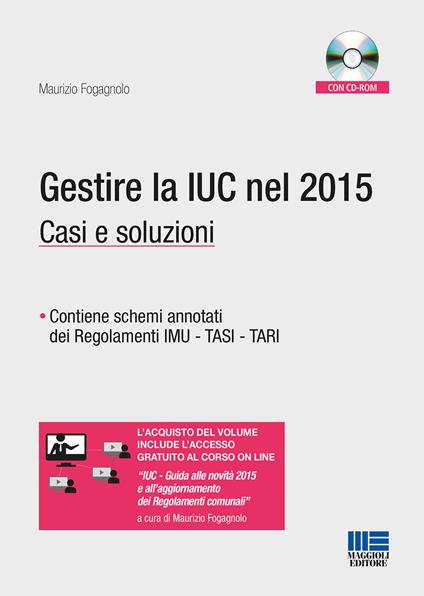 Gestire la IUC nel 2015. Casi e soluzioni. Con CD-ROM - Maurizio Fogagnolo - copertina