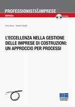 L' eccellenza nella gestione delle imprese di costruzioni: un approccio per processi. Con CD-ROM