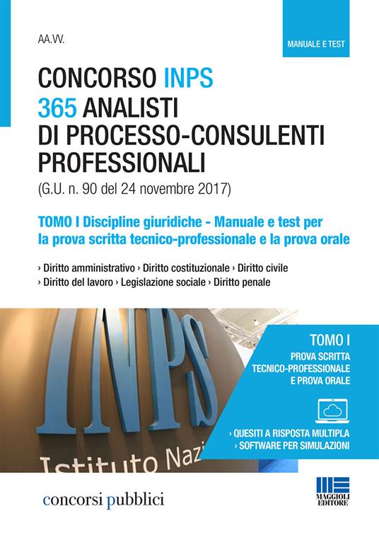 Concorso INPS 365 analisti di processo-consulenti professionali. Manuale e test per la prova scritta tecnico-professionale e la prova orale. Vol. 1: Discipline giuridiche. - copertina