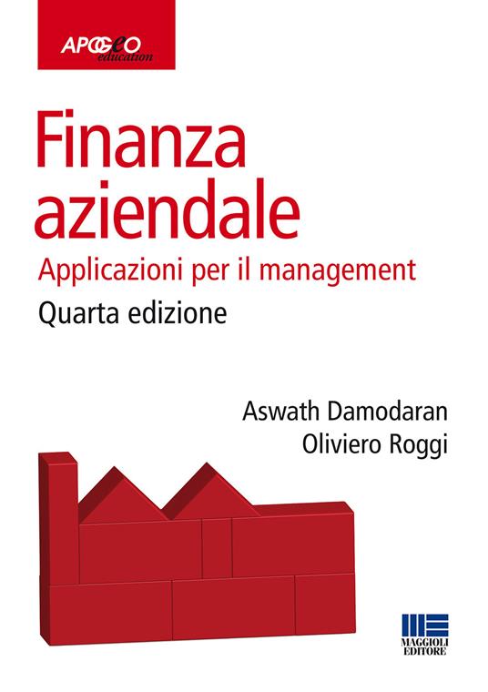 Finanza aziendale. Applicazioni per il management - Aswath Damodaran,Oliviero Roggi - copertina