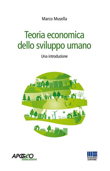 Teoria economica dello sviluppo umano. Una introduzione - Marco Musella - copertina