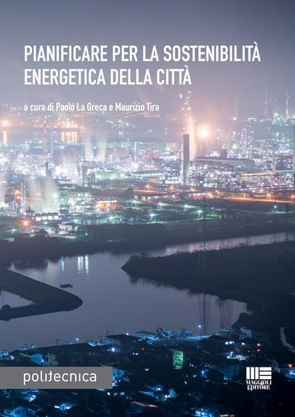 Pianificare per la sostenibilità energetica della città - Paolo La Greca,Maurizio Tira - copertina