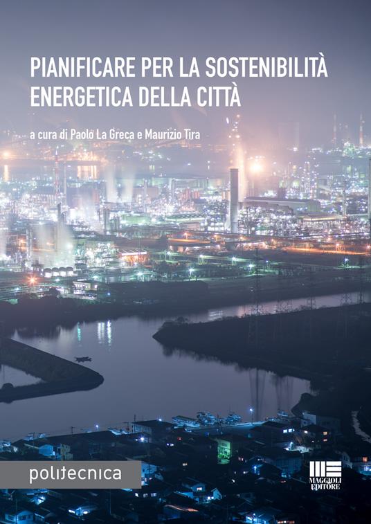 Pianificare per la sostenibilità energetica della città - Paolo La Greca,Maurizio Tira - copertina