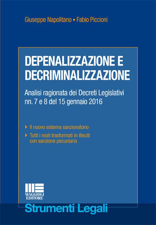 Depenalizzazione e decriminalizzazione - Giuseppe Napolitano,Fabio Piccioni - copertina