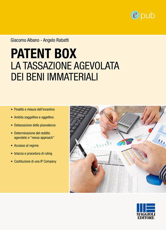 Patent box: tassazione agevolata dei beni immateriali - Giacomo Albano,Angelo Rabatti - ebook