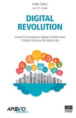 Digital revolution. Come le innovazioni digitali trasformeranno il nostro lavoro e la nostra vita