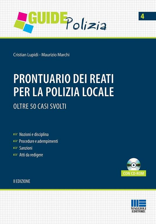 Prontuario dei reati per la polizia locale. Con CD-ROM - Cristian Lupidi,Maurizio Marchi - copertina