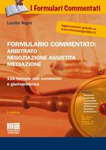 Formulario commentato: arbitrato, negoziazione assistita, mediazione. Con CD-ROM