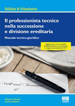 Il professionista tecnico nella successione e divisione ereditaria. Manuale tecnico-giuridico