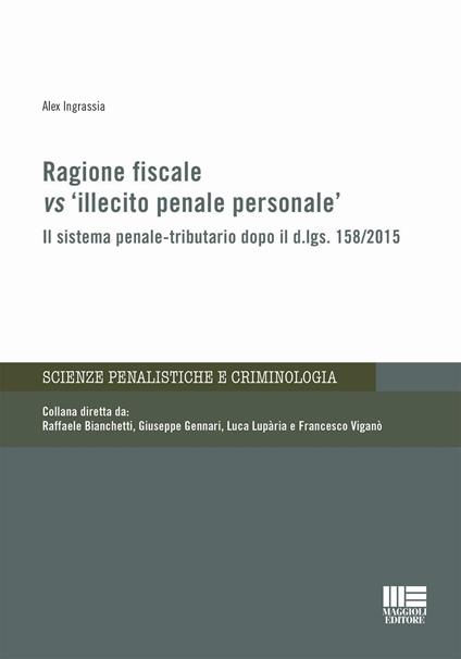 Ragione fiscale vs «illecito penale personale» - Alex Ingrassia - copertina