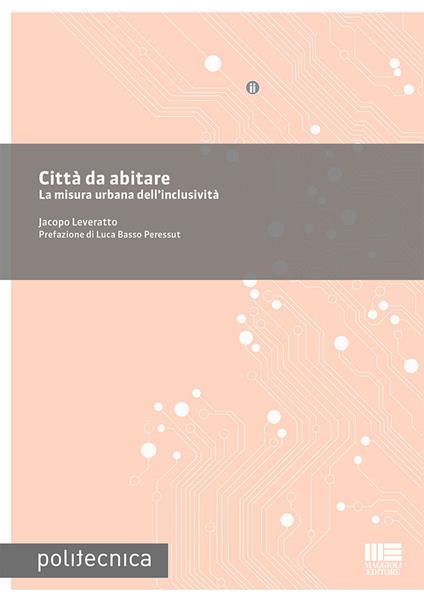 Città da abitare. La misura urbana dell'inclusività - Jacopo Leveratto - copertina