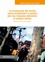 La conoscenza dei servizi socio-assistenziali e sanitari per una rinnovata attenzione al welfare urbano. Metodiche di censimento