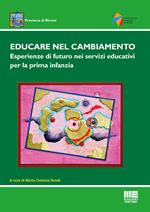 Educare nel cambiamento. Esperienze di futuro nei servizi educativi per la prima infanzia