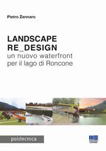 Landscape re_design. Un nuovo waterfront per il lago di Roncone