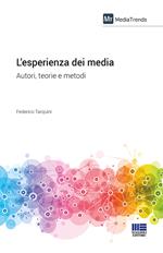 L' esperienza dei media. Autori, teorie e metodi