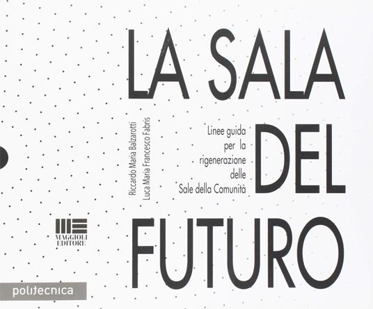 La sala del futuro - Riccardo Maria Balzarotti,Luca Maria Francesco Fabris - copertina