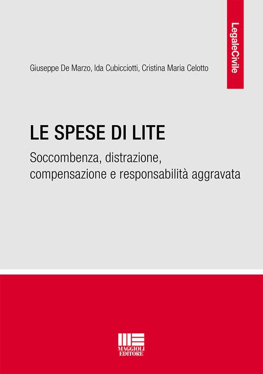 Le spese di lite - Giuseppe De Marzo,Ida Cubbicciotti,Cristina Maria Celotto - copertina