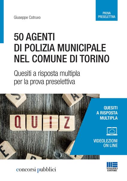 50 agenti di polizia municipale nel comune di Torino. Quesiti a risposta multipla per la prova preselettiva - Giuseppe Cotruvo - copertina