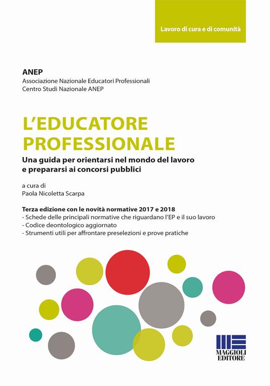 L' educatore professionale. Una guida per orientarsi nel mondo del lavoro e prepararsi ai concorsi pubblici - copertina