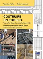 Costruire un edificio. Tecniche, sistemi e materiali costruttivi