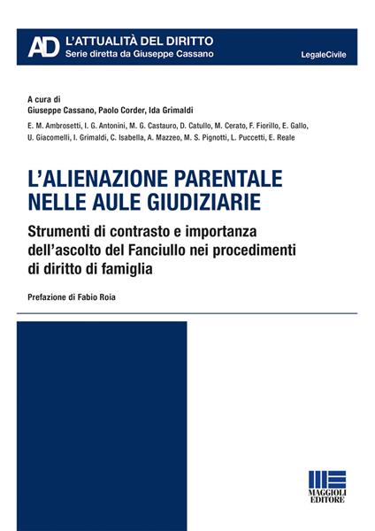 L' alienazione parentale nelle aule giudiziarie. Strumenti di contrasto e importanza dell'ascolto del Fanciullo nei procedimenti di diritto di famiglia - copertina