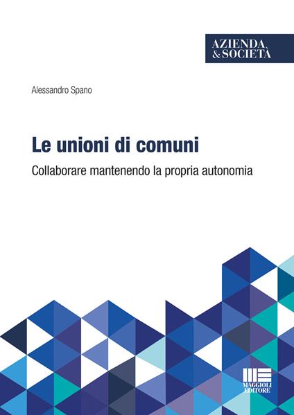 Le unioni di comuni - Alessandro Spano - copertina